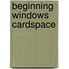 Beginning Windows Cardspace door Mercuri Marc