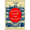 Between Slavery And Freedom door Howard McGary