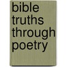 Bible Truths Through Poetry by Terrell Williams Juan
