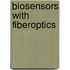 Biosensors With Fiberoptics