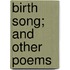 Birth Song; And Other Poems