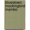Bluestown Mockingbird Mambo door Sandra Maria Esteves
