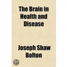 Brain in Health and Disease door Joseph Shaw Bolton