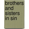 Brothers And Sisters In Sin by Dr. Garth Mundinger-Klow