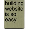 Building Website Is So Easy door Emmanuel Ike