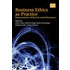 Business Ethics As Practice