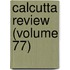 Calcutta Review (Volume 77)