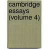Cambridge Essays (Volume 4) by University of Cambridge