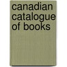 Canadian Catalogue Of Books by Willet Ricketson Haight