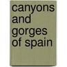Canyons and Gorges of Spain door Not Available