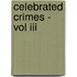 Celebrated Crimes - Vol Iii