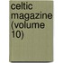 Celtic Magazine (Volume 10)