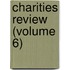 Charities Review (Volume 6)