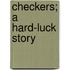 Checkers; A Hard-Luck Story