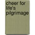 Cheer For Life's Pilgrimage