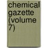 Chemical Gazette (Volume 7)