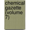 Chemical Gazette (Volume 7) door General Books