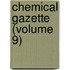 Chemical Gazette (Volume 9)