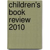 Children's Book Review 2010 by Unknown
