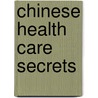 Chinese Health Care Secrets by Henry B. Lin