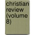 Christian Review (Volume 8)