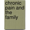 Chronic Pain and the Family by Julie K. Silver