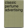 Classic Perfume Advertising door Jacqueline Johnson