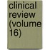 Clinical Review (Volume 16)