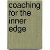 Coaching For The Inner Edge door Robin S. Vealey