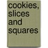 Cookies, Slices And Squares