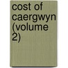 Cost of Caergwyn (Volume 2) door General Books
