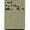 Craft Workshop: Papermaking door Elizabeth Couzins-Scott