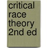 Critical Race Theory 2nd Ed by Unknown