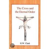 Cross and the Eternal Order door Henry William Clark