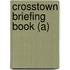 Crosstown Briefing Book (A)