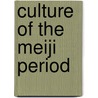 Culture Of The Meiji Period door Mathilde Jansen