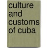 Culture and Customs of Cuba by William Luis