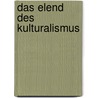 Das Elend des Kulturalismus by Rudolf Burger