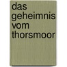 Das Geheimnis vom Thorsmoor door Renata Petry