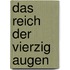 Das Reich der Vierzig Augen