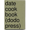 Date Cook Book (Dodo Press) by May Sowles Metzler