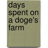 Days Spent On A Doge's Farm door Margaret Symonds