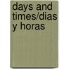 Days and Times/Dias y Horas by Kathleen Petelinsek