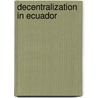Decentralization in Ecuador door Jonas Frank