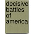 Decisive Battles Of America