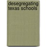 Desegregating Texas Schools door Robyn Duff Ladino