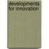 Developments for Innovation door Eckehard F. Moritz