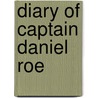 Diary of Captain Daniel Roe door Daniel Roe