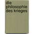 Die Philosophie Des Krieges