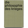 Die Philosophie Des Krieges door Sebald Rudolf Steinmetz